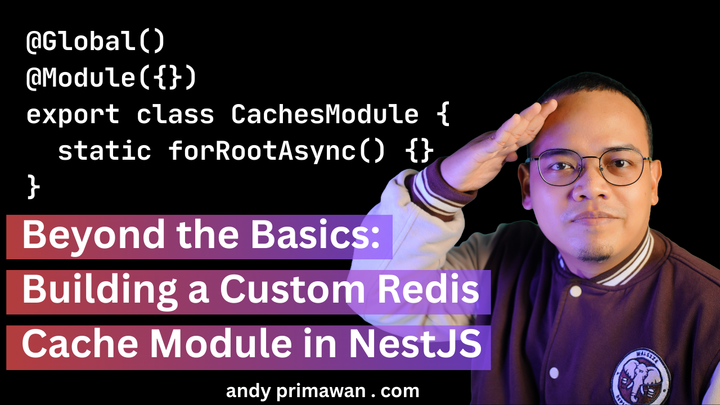 Beyond the Basics: Building a Custom Redis Cache Module in NestJS - Andy Primawan