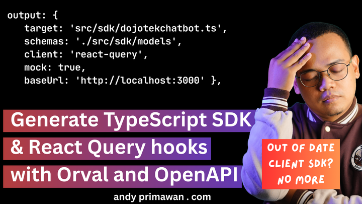 Generate TypeScript SDKs and React Query Hooks for NextJS with Orval and OpenAPI Specs - Andy Primawan